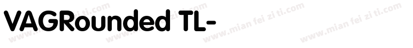 VAGRounded TL字体转换
